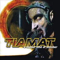 Tiamat - A Deeper Kind of Slumber