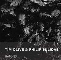 Tim Olive / Philip Sulidae - Batons