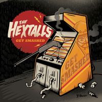 The Hextalls - Get Smashed