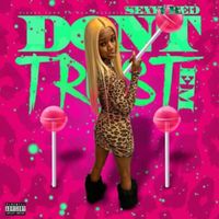 Sexyy Red - Don't Trust Em