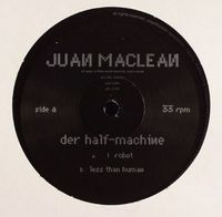 The Juan MacLean - Der Half-Machine