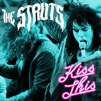 The Struts - Kiss This