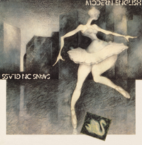 Modern English - Swans on Glass