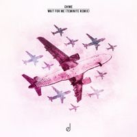 Chime - Wait For Me (Teminite Remix)