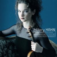 Hilary Hahn - Mendelssohn: Violin Concerto; Shostakovich: Violin Concertos No. 1