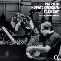 Patricia Kopatchinskaja / Fazıl Say - Jan&aacute;ček / Brahms / Bart&oacute;k