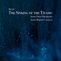 Sonic Open Orchestra - Bryars: The Sinking Of The Titanic