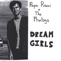 Papa Razzi And The Photogs - Dream Girls