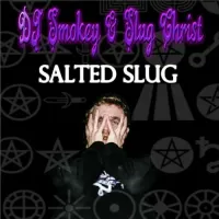 DJ Smokey & Slug Christ - Salted Slug