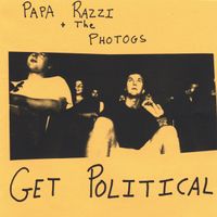 Papa Razzi And The Photogs - Papa Razzi and the Photogs Get Political