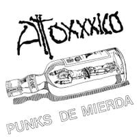 Atoxxxico - Punks De Mierda
