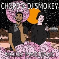 Chxpo & DJ Smokey - Molly Martians