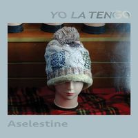 Yo La Tengo - Aselestine