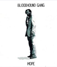 Bloodhound Gang - Mope