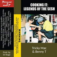 Tricky Mac And Benny T - Cooking It: Legends of the Sesh