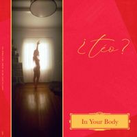 &iquest;T&eacute;o? - In Your Body