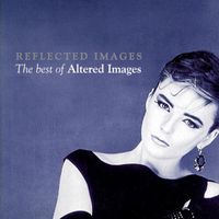 Altered Images - Reflected Images: The Best Of Altered Images