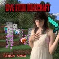 Peach Rings - Peach Rings Live From Minecraft