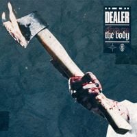 Dealer - Show Me The Body