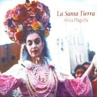 Alicia Magui&ntilde;a - La Santa Tierra