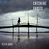 Pete Rand - Cheshire Ghosts