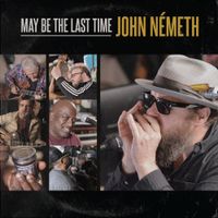 John N&eacute;meth - May Be the Last Time