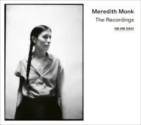 Meredith Monk - Meredith Monk: The Recordings