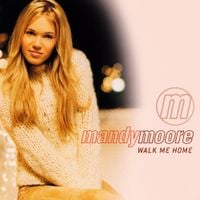 Mandy Moore - Walk Me Home