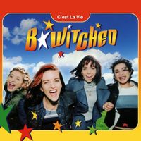 B*Witched - C'est la Vie