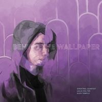 Spektral Quartet, Julia Holter, And Alex Temple - Behind the Wallpaper