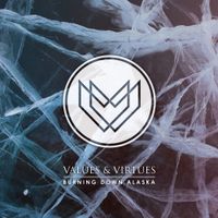 Burning Down Alaska - Values & Virtues