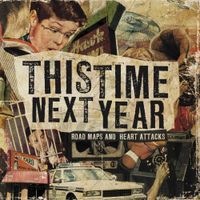 This Time Next Year - Road Maps and Heart Attacks