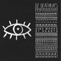 DZ Deathrays - Gina Works At Hearts