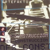 Artefakto - Des-Construccion