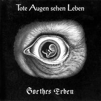 Goethes Erben - Tote Augen sehen Leben