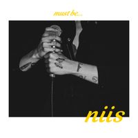 Niis - Must Be...