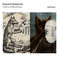 Evgueni Galperine - Theory of Becoming