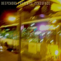 DeepChord Presents: Echospace - [LIVE]