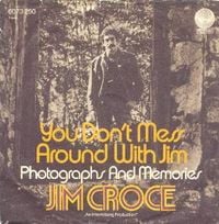 Jim Croce - You Don't Mess Around With Jim / Photographs and Memories