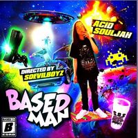 Acid Souljah - Based Man
