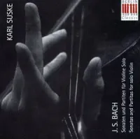 Karl Suske - Sonaten und Partiten f&uuml;r Violine solo