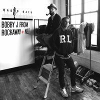 Bobby J From Rockaway & Nef - Radio Days