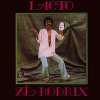 Z&eacute; Rodrix - I Acto