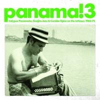 Various Artists - Panama! 3: Calypso Paname&ntilde;o, Guajira Jazz & Cumbia T&iacute;pica on the Isthmus 1960-75