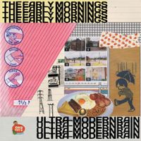 The Early Mornings - Ultra-Modern Rain