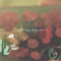 Atmos Bloom - atmos bloom