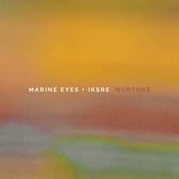 Marine Eyes & IKSRE - Nurture