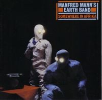 Manfred Mann's Earth Band - Somewhere in Afrika