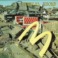 Frenzal Rhomb - Not So Tough Now