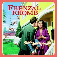 Frenzal Rhomb - Shut Your Mouth